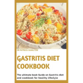 Gastritis Diet Cookbook: The ultimate book guide on gastritis diet and cookbook for healthy living