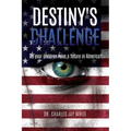Destiny's Challenge: Do your children have a future in America?