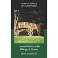 Learn Italian with Bilingual Books: Amore e Politica