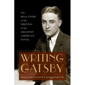 Writing Gatsby: The Real Story of the Writing of the Greatest American Novel