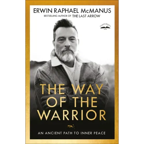 The Way of the Warrior: An Ancient Path to Inner Peace