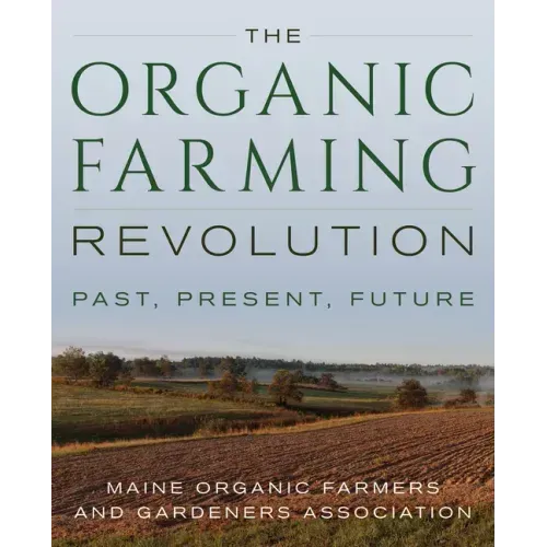 The Organic Farming Revolution: Past, Present, Future