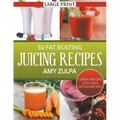 50 Fat Busting Juicing Recipes: Great Weight Loss and Detox Recipes