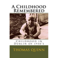 A Childhood Remembered: Childhood in Dublin of 1950's