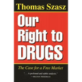 Our Right to Drugs: The Case for a Free Market
