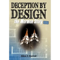 Deception by Design: The Mormon Story