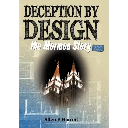 Deception by Design: The Mormon Story