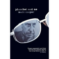 Pinochet and Me: A Chilean Anti-Memoir