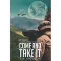 Come and Take It: The Eden Chronicles - Book Two