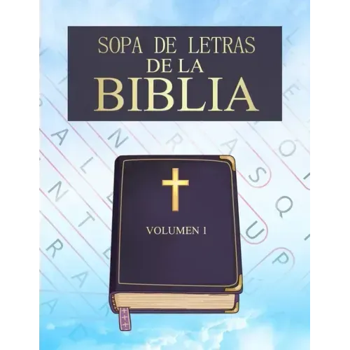 Sopa De Letras De la Biblia: En Español Letra Grande Para Adultos Mayores (Volumen 1) (Spanish Bible Word Search Puzzle)