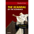 The Scandal of the Scandals: The Secret History of Christianity