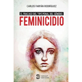 Feminicidio: El fracaso del tipo penal del género
