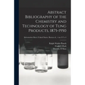Abstract Bibliography of the Chemistry and Technology of Tung Products, 1875-1950; no.317: v.4