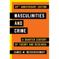Masculinities and Crime: A Quarter Century of Theory and Research