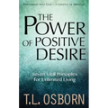 The Power of Positive Desire: Seven Vital Principles for Unlimited Living