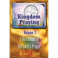 Kingdom Praying Vol. I