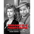 Shadows in a Phantom Eye, Volume 14 (1944-1946): Attractions & Aberrations In The Moving Image 1872-1949