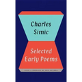 Selected Early Poems of Charles Simic