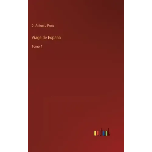 Viage de España: Tomo 4