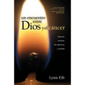 Un Encuentro Entre Dios Y El Cáncer