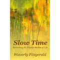 Slow Time: Recovering the Natural Rhythm of Life