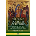 The Great Doctrines of the Bible: Beliefs in God, Jesus Christ, the Holy Spirit, Salvation, The Church and Heaven's Angels