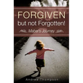 Forgiven but not Forgotten!