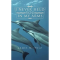 I Never Held You in My Arms