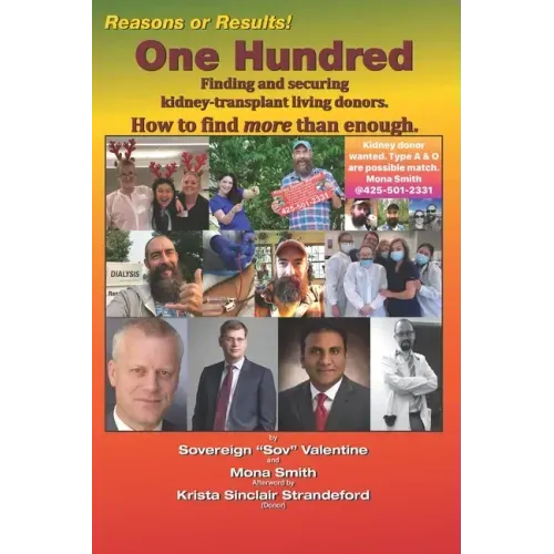 One Hundred: Finding and securing kidney-tranplant living donors.: How to find more than enough.