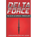 Delta Force: The Elite US Special Forces Unit