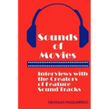 Sounds of Movies: Interviews with the Creators of Feature Sound Tracks