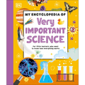 My Encyclopedia of Very Important Science: For Little Learners Who Want to Know How Everything Works