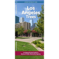 Los Angeles Trees: A Folding Pocket Guide to Native & Other Distinctive Species