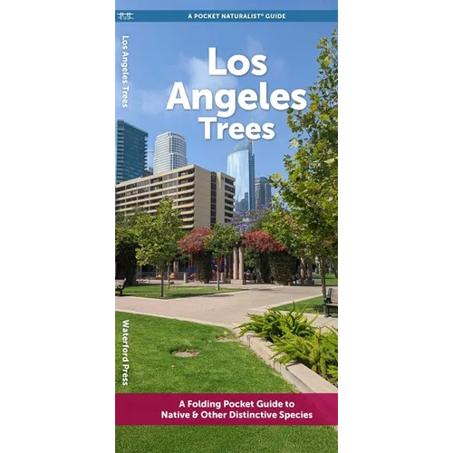 Los Angeles Trees: A Folding Pocket Guide to Native & Other Distinctive Species