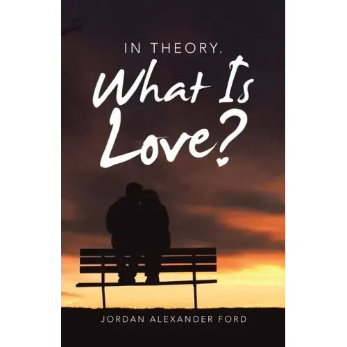 In Theory. What Is Love?