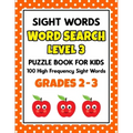 SIGHT WORDS Word Search Puzzle Book For Kids - LEVEL 3: 100 High Frequency Sight Words Reading Practice Workbook Grades 2 - 3, Ages 7 - 9 Years