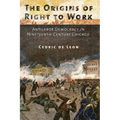 The Origins of Right to Work: Antilabor Democracy in Nineteenth-Century Chicago