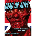 Dead or Alive British Horror Films 1980-1989