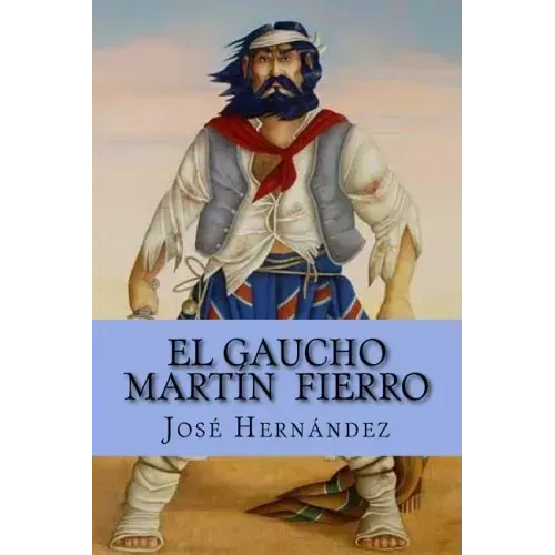 El Gaucho Martín Fierro