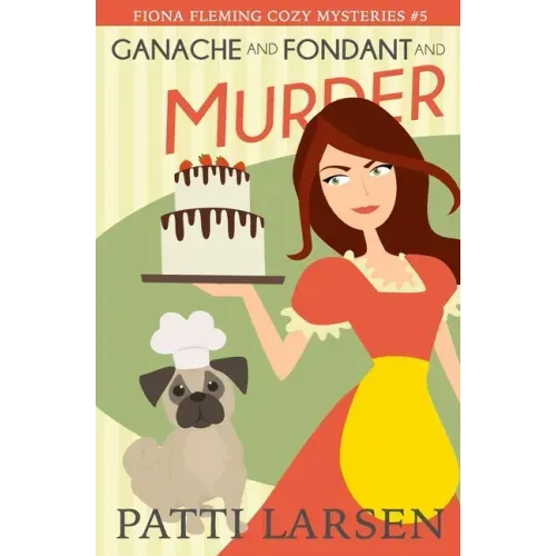Ganache and Fondant and Murder
