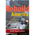 Rebuild America: Solving the Economic Crisis Through Civic Works