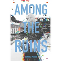 Among the Ruins