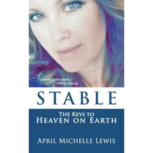 Stable: The Keys to Heaven on Earth