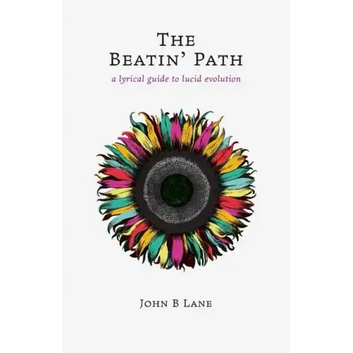 The Beatin' Path: a lyrical guide to lucid evolution