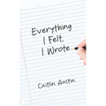 Everything I Felt, I Wrote