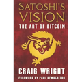 Satoshi's Vision: The Art of Bitcoin