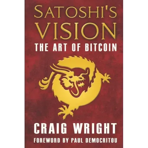 Satoshi's Vision: The Art of Bitcoin