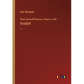 The Life and Times of Henry Lord Brougham: Vol. II