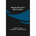 Harper's Electricity Book for Boys