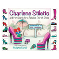 Charlene Stiletto and Her Search for a Fabulous Pair of Shoes